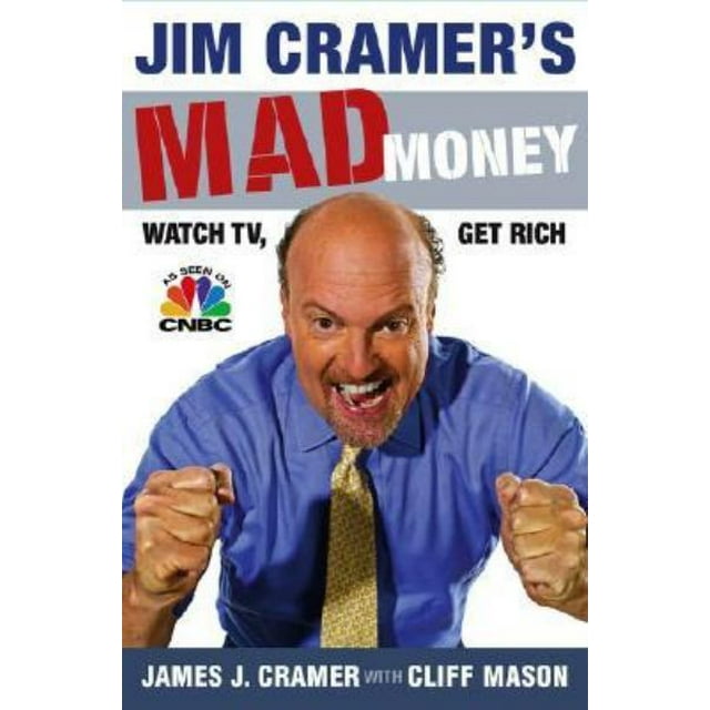 Jim Cramer' S Fou Argent: Regarder la Télévision, Devenir Riche