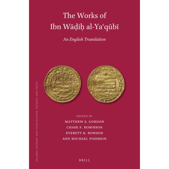 The Works of Ibn Wāḍiḥ Al-Yaʿqūbī (Volume 1): An English Translation, (Hardcover)