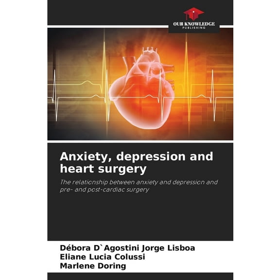 Anxiety, depression and heart surgery, (Paperback)