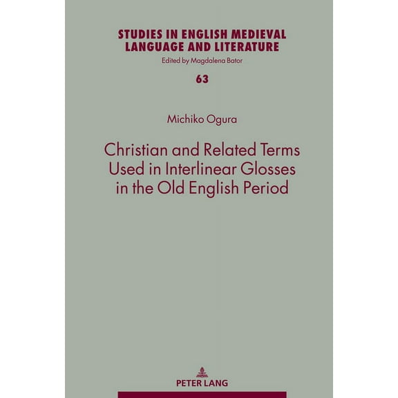 Studies in English Medieval Language and Literature: Christian and Related Terms Used in Interlinear Glosses in the Old English Period (Hardcover)
