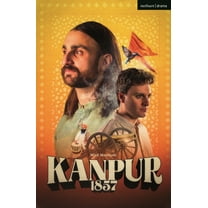 Modern Plays Kanpur: 1857, (Paperback)