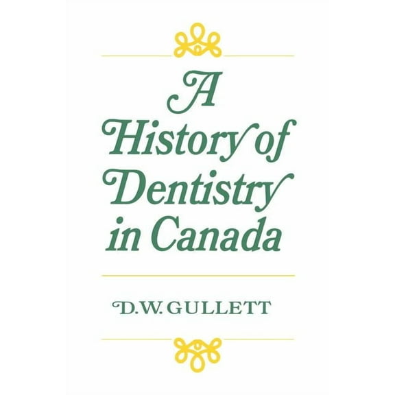 Heritage A History of Dentistry in Canada, (Paperback)
