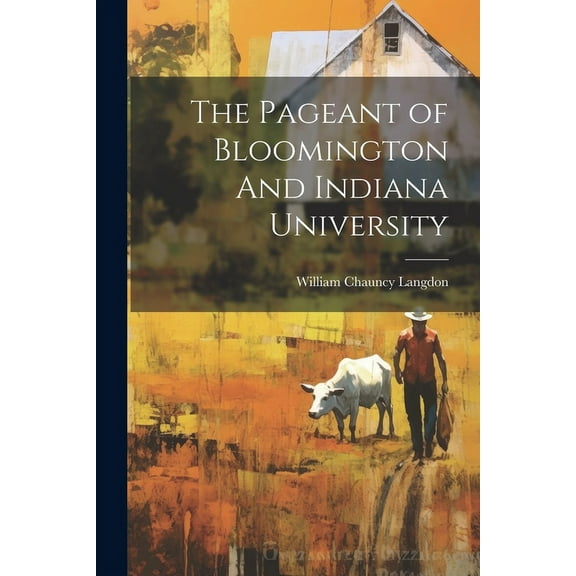 The Pageant of Bloomington And Indiana University (Paperback)