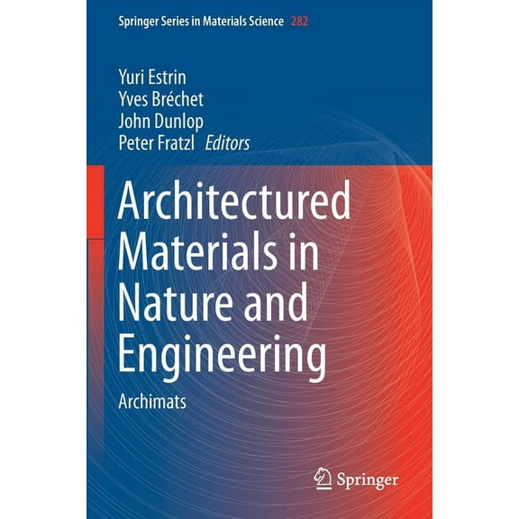 Springer Materials Science Architectured Materials in Nature and Engineering: Archimats, Book 282, (Paperback)