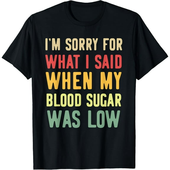 Blood Sugar Was Low Funny Type 1 Diabetes T1D Diabetic Mom T-Shirt