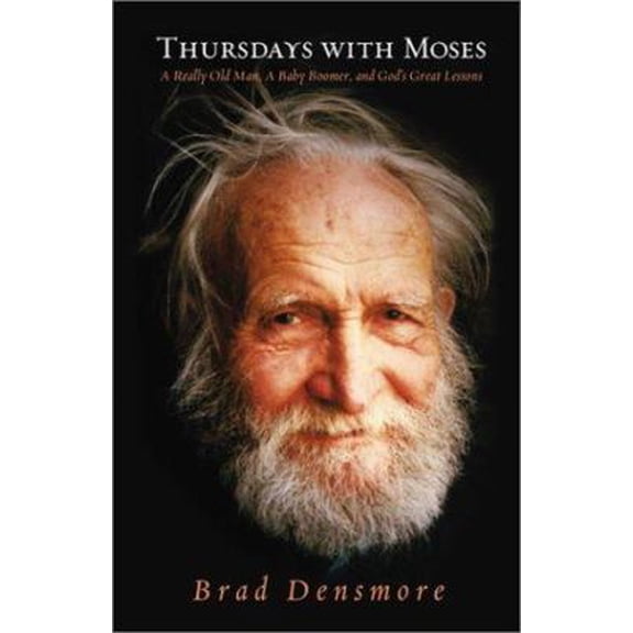 Pre-Owned Thursdays with Moses: A Really Old Man, a Baby Boomer, and God's Great Lessons (Paperback) 1586607243 9781586607241