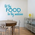 thumbnail image 4 of Let Thy Food Be Thy Medicine Kitchen Wall Art Cooking Quote Decal, 4 of 4