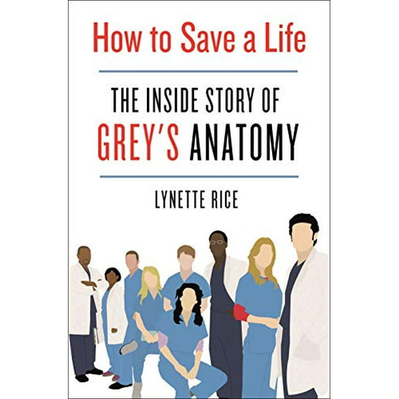How to Save a Life: The Inside Story of Grey's Anatomy