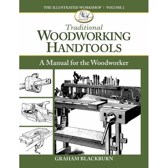Traditional Woodworking Handtools: A Manual for the Woodworker, (Paperback)
