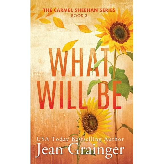 Carmel Sheehan What Will Be, Book 3, (Hardcover)