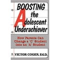 thumbnail image 1 of Boosting the Adolescent Underachiever: How Busy Parents Can Change a "C" Student in an an "A" Student, 1 of 2