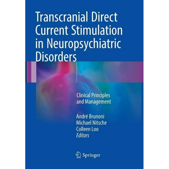 Transcranial Direct Current Stimulation in Neuropsychiatric Disorders: Clinical Principles and Management, (Paperback)