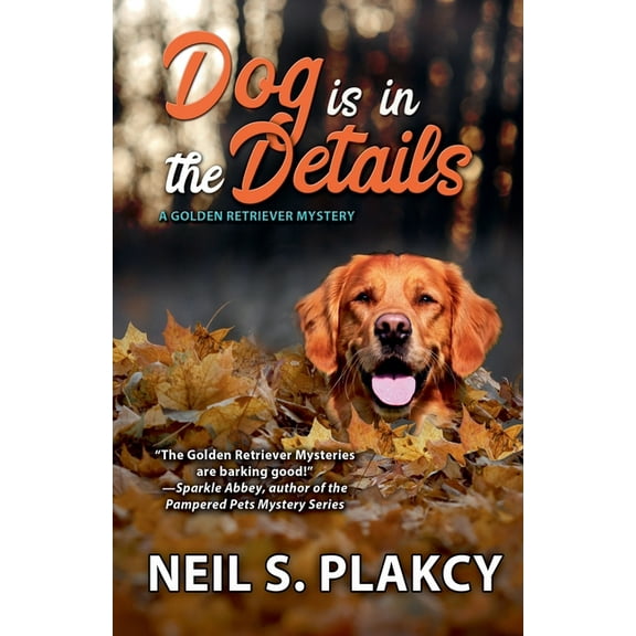 Golden Retriever Mysteries Dog is in the Details (Cozy Dog Mystery): #8 in the Golden Retriever Mystery series (Golden Retriever Mysteries), Book 8, (Paperback)