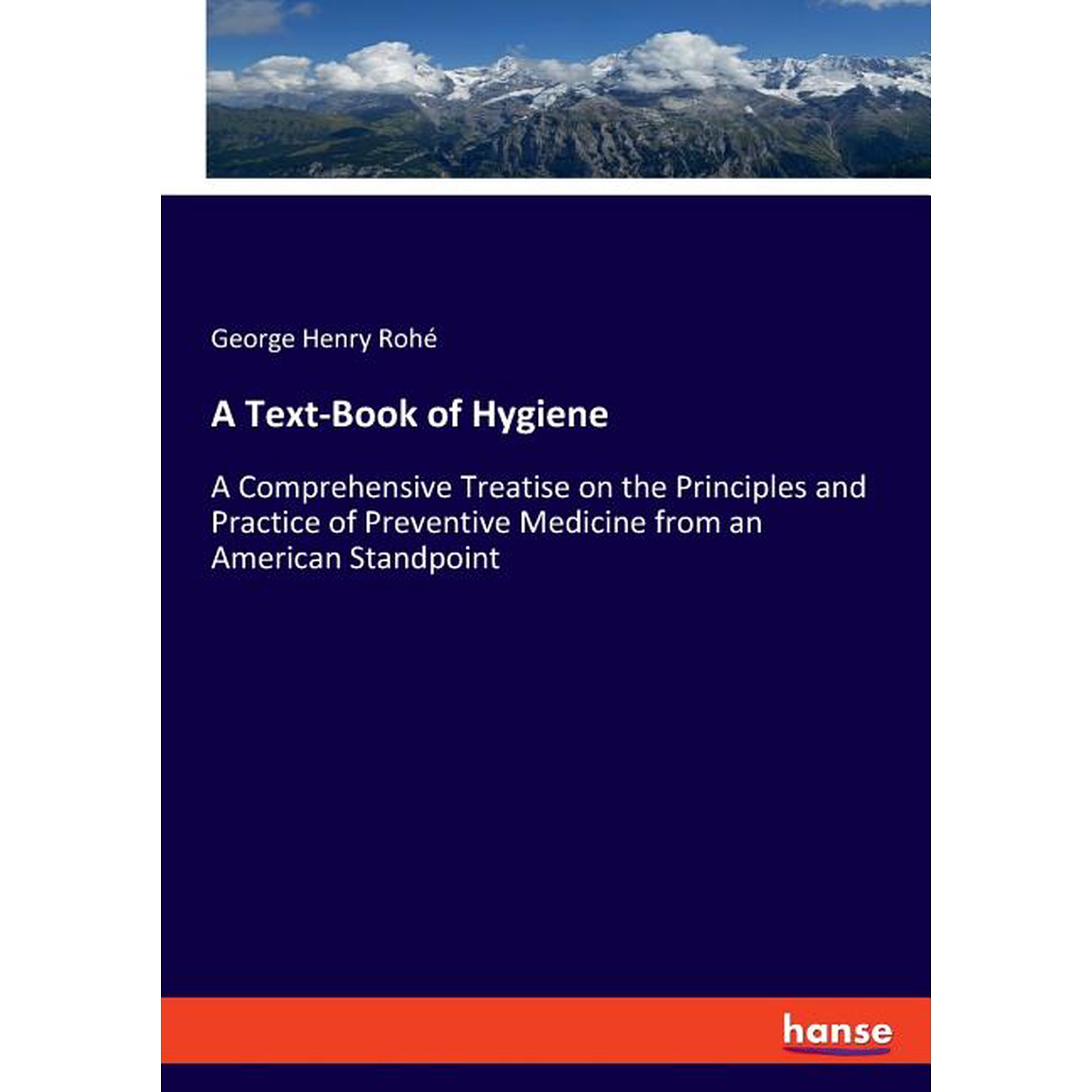A Text-Book of Hygiene: A Comprehensive Treatise on the Principles and Practice of Preventive Medicine from an American , (Paperback)