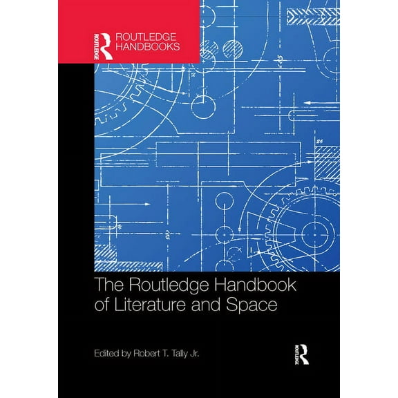 Routledge Literature Handbooks The Routledge Handbook of Literature and Space, (Paperback)