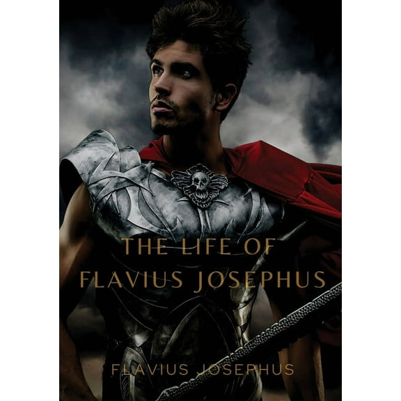 The Life of Flavius Josephus, (Paperback)