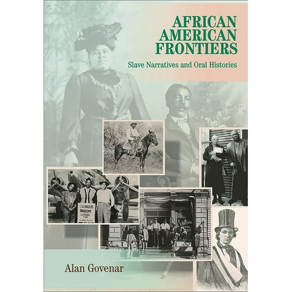 African Americans Frontiers: Slave Narratives and Oral Histories, (Hardcover)