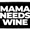 Mama Needs Wine, variant on Mama Needs Wine - Removable Patch