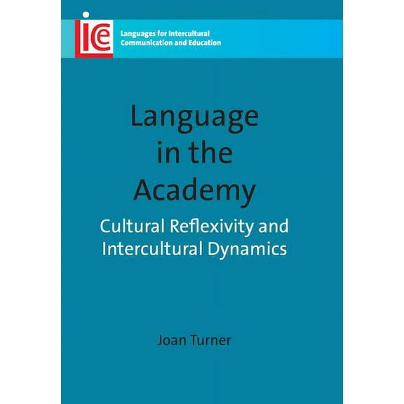 Languages for Intercultural Communication and Education: Language Academy: Cultural Reflexivityhb: Cultural Reflexivity and Intercultural Dynamics (Hardcover)