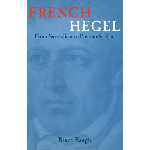 French Hegel: From Surrealism to Postmodernism, (Paperback)
