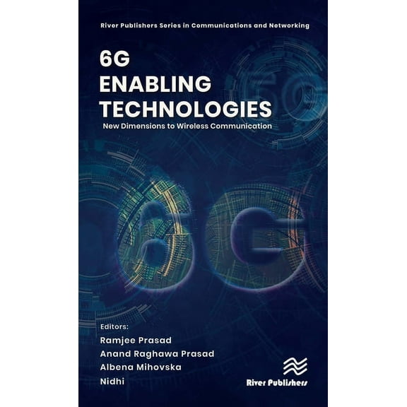 River Publishers Communications and Netw 6g Enabling Technologies: New Dimensions to Wireless Communication, (Hardcover)