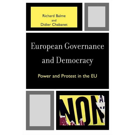 Governance in Europe European Governance and Democracy: Power and Protest in the EU, (Paperback)