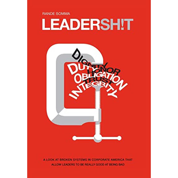 Pre-Owned Leadersh!t: A Look at the Broken Leadership System in Corporate America That Accepts Leaders Who are Really Good at Being Bad (Hardcover) 1634919556 9781634919555