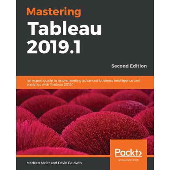 Pre-Owned Mastering Tableau 2019.1 - Second Edition: An expert guide to implementing advanced business intelligence and analytics with Tableau 2019.1 (Paperback) 1789533880 9781789533880