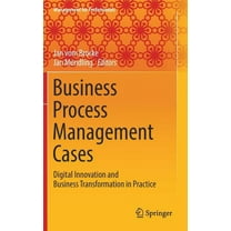Management for Professionals Business Process Management Cases: Digital Innovation and Business Transformation in Practice, (Hardcover)
