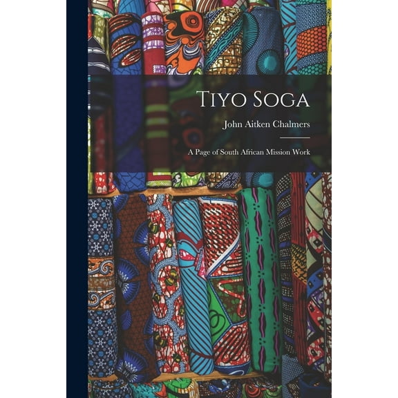 Tiyo Soga: A Page of South African Mission Work (Paperback)