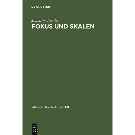 Linguistische Arbeiten Fokus und Skalen, Book 138, (Hardcover)