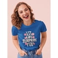 thumbnail image 2 of Let Life Surprise You Art Shaped T-Shirt Women -Image by Shutterstock, Female Large, 2 of 4