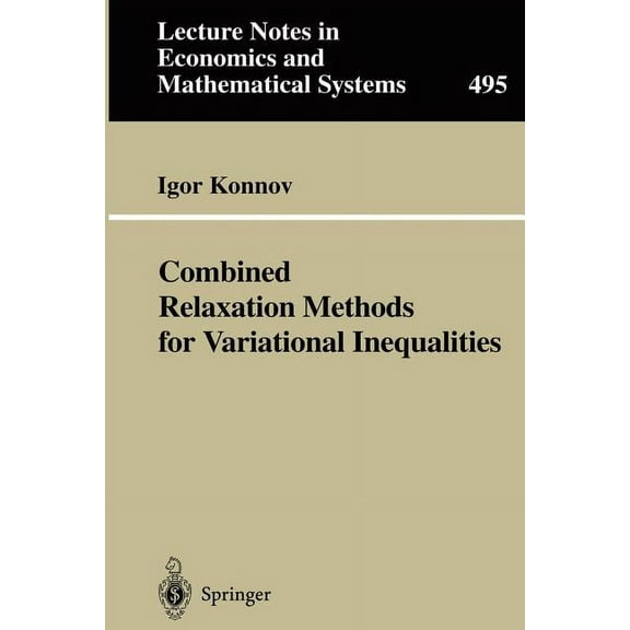 Lecture Notes in Economic and Mathematic Combined Relaxation Methods for Variational Inequalities, Book 495, (Paperback)
