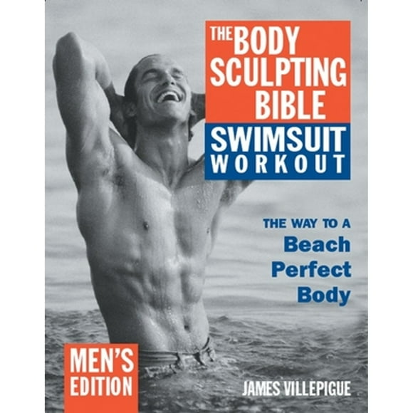 Pre-Owned The Body Sculpting Bible Swimsuit Workout: Men's Edition (Paperback 9781578261413) by James Villepigue, Peter Field Peck