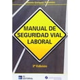thumbnail image 1 of Manual de Seguridad Vial Laboral 2da. Ed. Fundación Confemetal 9788415781264, 1 of 2