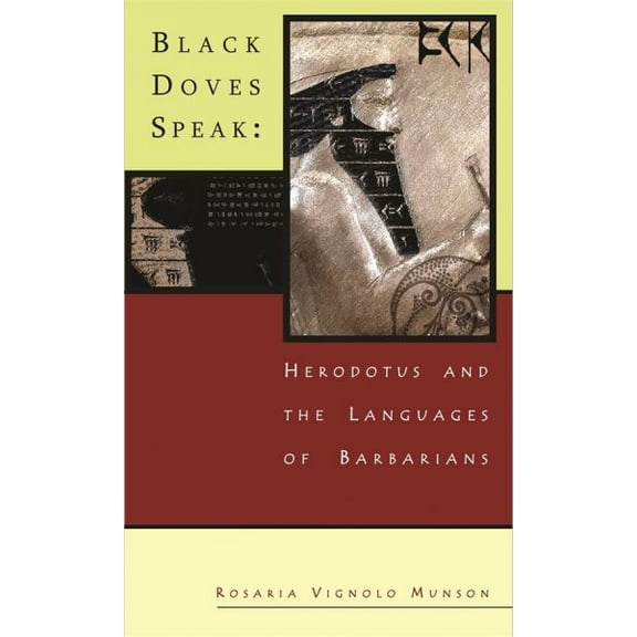 Hellenic Studies: Black Doves Speak: Herodotus and the Languages of Barbarians (Paperback)