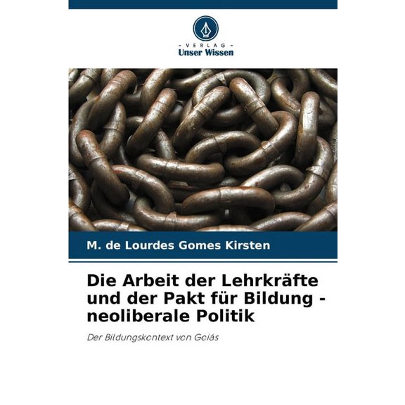 Die Arbeit der LehrkrÃ¤fte und der Pakt fÃ¼r Bildung - neoliberale Politik, (Paperback)