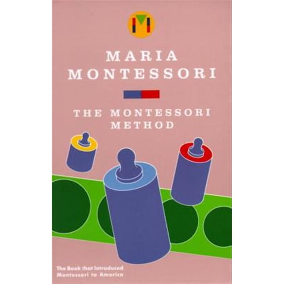 Pre-Owned The Montessori Method (Paperback) 0805209220 9780805209228