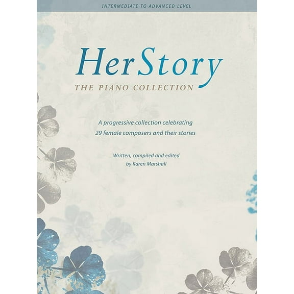 Herstory -- The Piano Collection -: A Progressive Collection Celebrating 29 Female Composers, (Paperback)