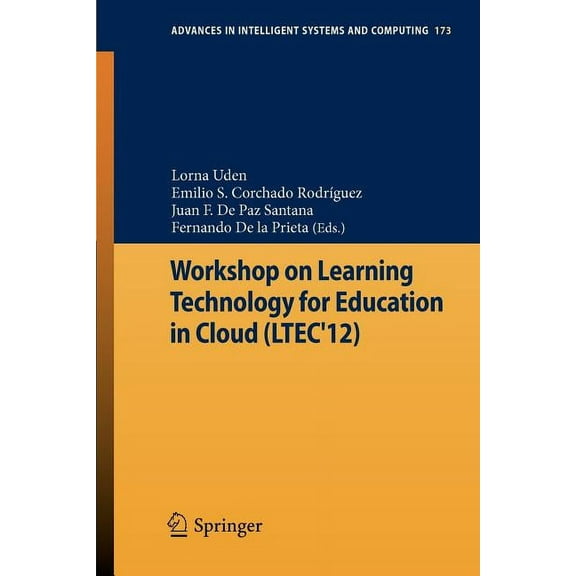 Advances in Intelligent Systems and Comp Workshop on Learning Technology for Education in Cloud (Ltec'12), Book 173, (Paperback)