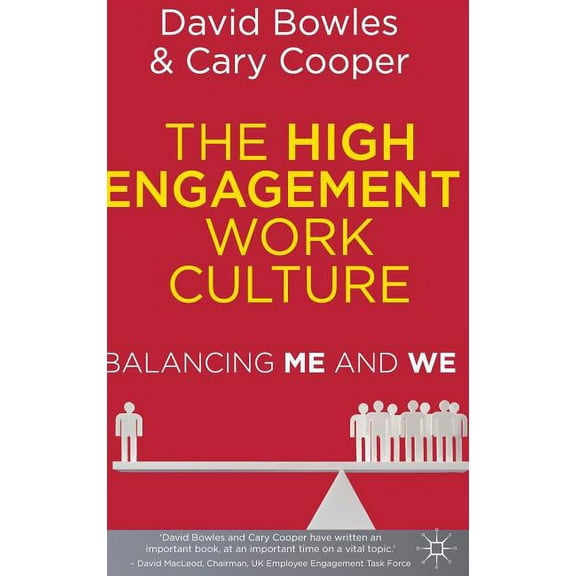 The High Engagement Work Culture: Balancing Me and We, (Hardcover)