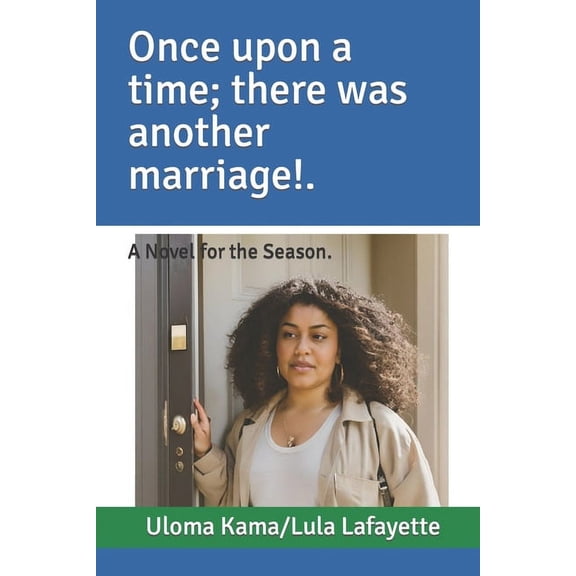 Once upon a time; there was another marriage.: A Novel for the Season. (Paperback)