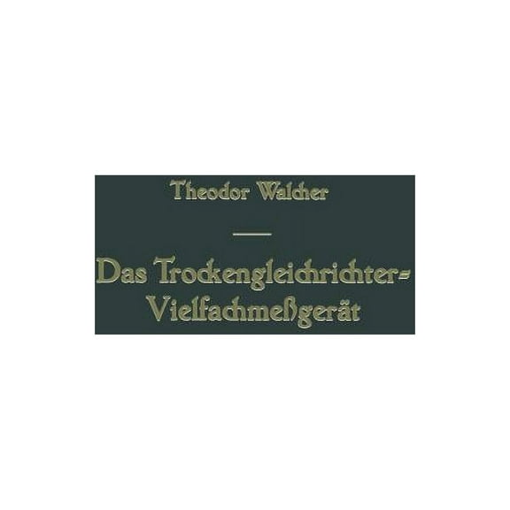 Das Trockengleichrichter-Vielfachmeßgerät, (Paperback)