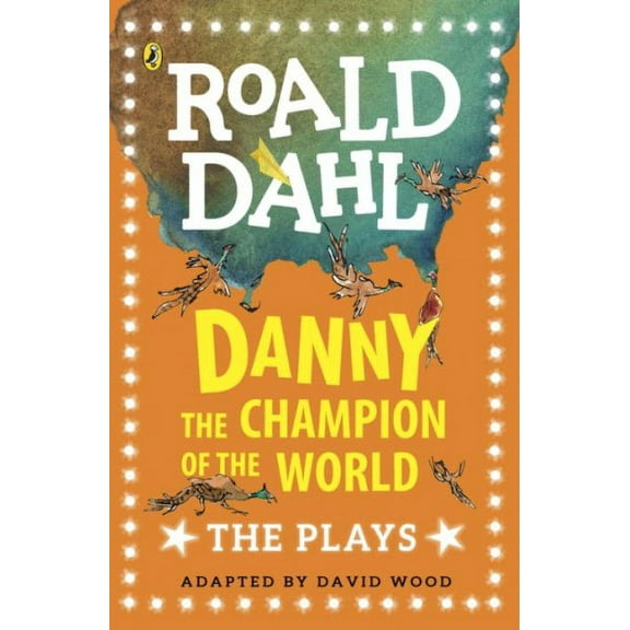 Danny the Champion of the World: Plays for Children