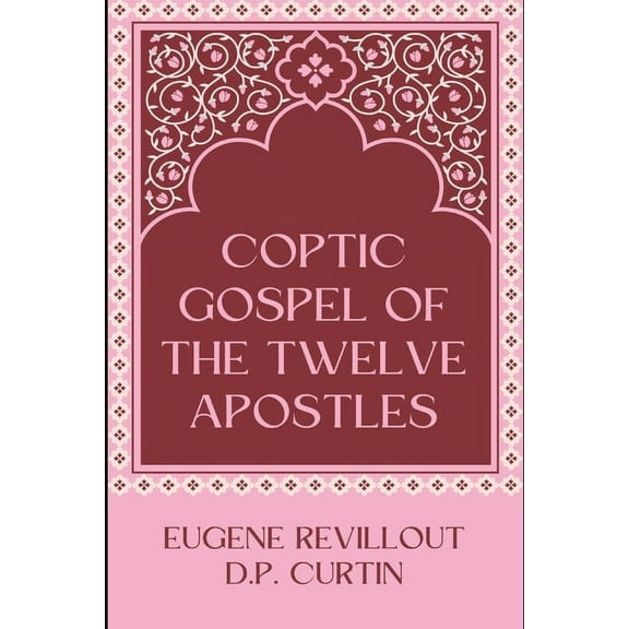 Coptic Gospel of the Twelve Apostles, (Paperback)