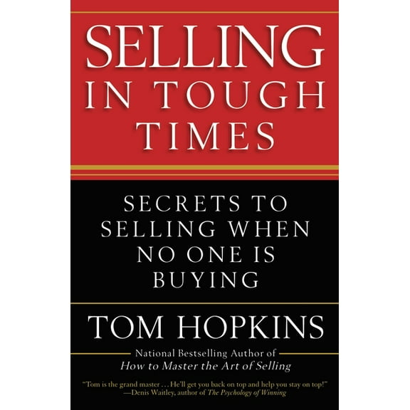 Selling in Tough Times: Secrets to Selling When No One Is Buying, (Paperback)
