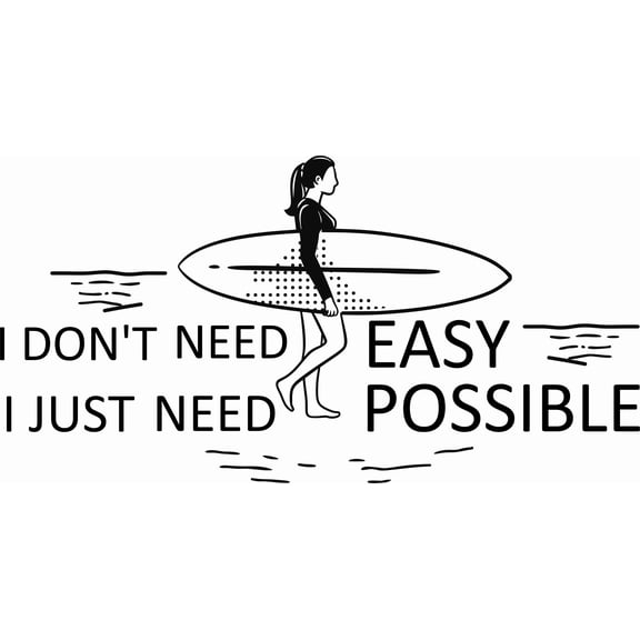 DIY Vinyl Adhesive Wall Art Lady Surfer Decal Design | 10" x 20" Stick And Peel Kids Girls Bedroom Living Room Removable Surf Enthusiast Quotes Sticker - I Don't Need Easy I Just Need Possible