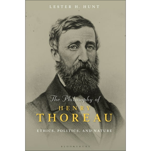 The Philosophy of Henry Thoreau: Ethics, Politics, and Nature, (Paperback)