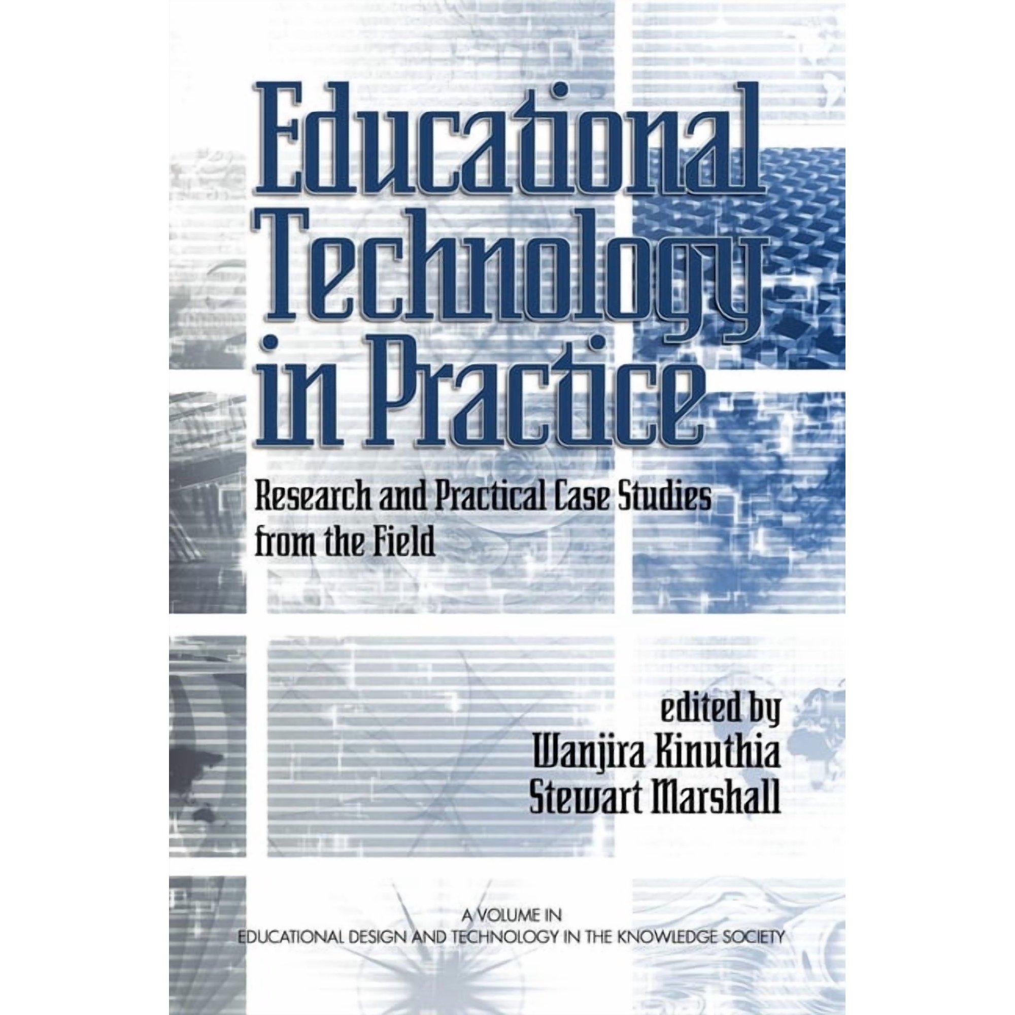 Educational Design and Technology in the Educational Technology in Practice: Research and Practical Case Studies from the Field (Hardcover)