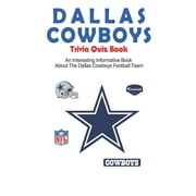 ALYSON YANIK Dallas Cowboys Trivia Quiz Book_ An Interesting Informative Book About The Dallas Cowboys Football Team: Football Trivia Book For Adults, (Paperback)